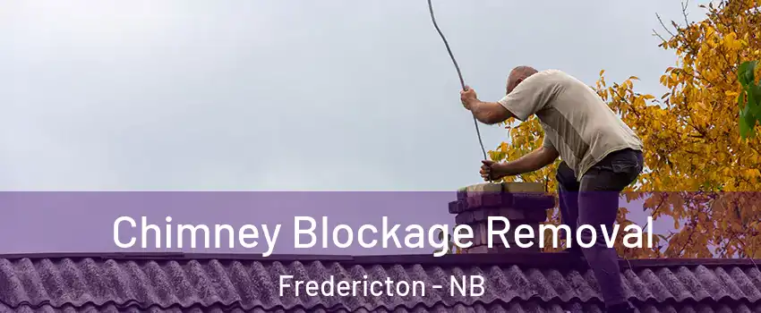 Chimney Blockage Removal Fredericton - NB