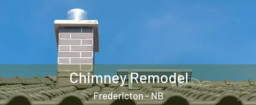 Chimney Remodel Fredericton - NB