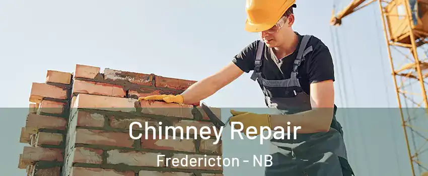 Chimney Repair Fredericton - NB