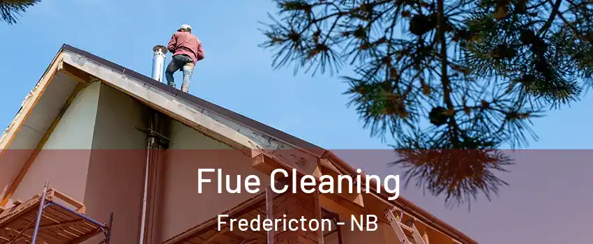 Flue Cleaning Fredericton - NB