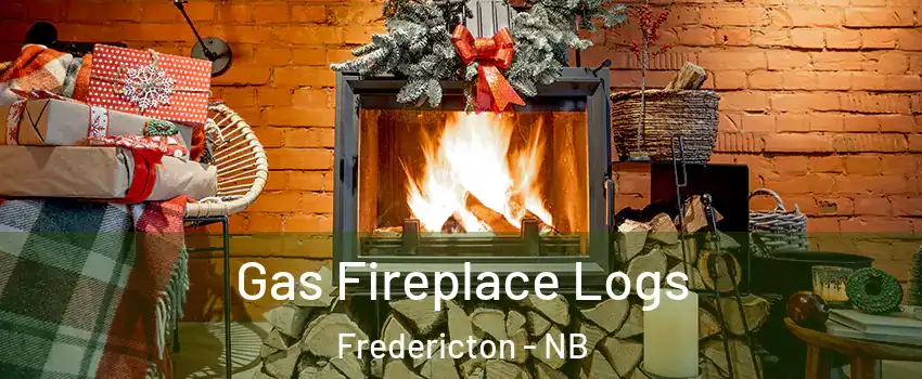 Gas Fireplace Logs Fredericton - NB