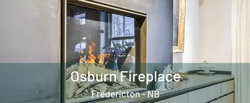 Osburn Fireplace Fredericton - NB