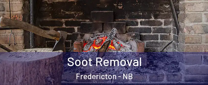 Soot Removal Fredericton - NB